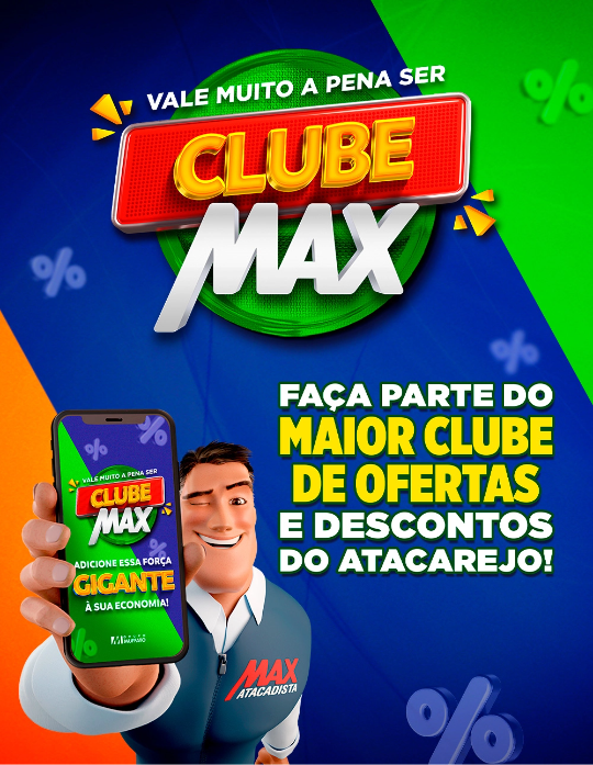 Vale muito a pena ser Clube Max. Faça parte do maior clube de ofertas e descontos do atacarejo